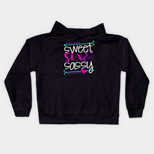 Sweet Six And Sassy 6 Year Old Birthday Kids Hoodie